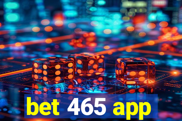 bet 465 app